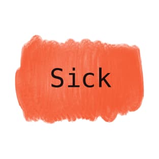 Sick - Typo Brush T-Shirt