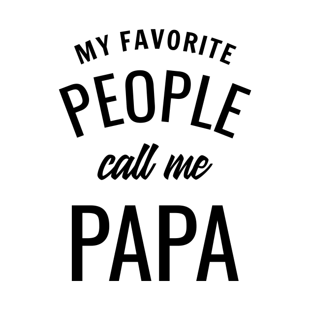 My Favorite People Call Me Papa by Suchmugs