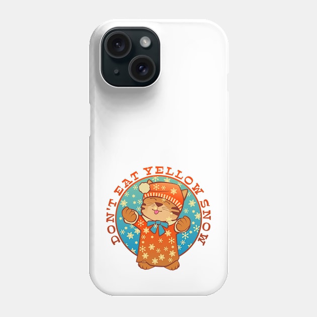 Don't Eat Yellow Snow Kitten Phone Case by Sue Cervenka