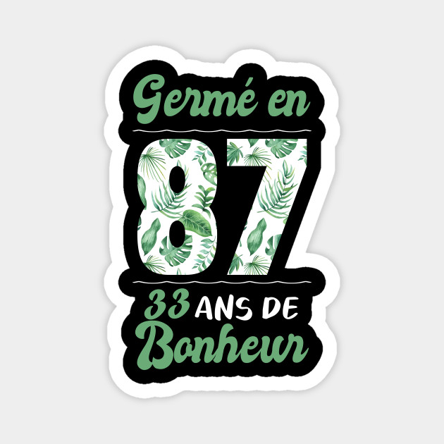 Ne En 1987 33 Ans En T Shirt Anniversaire 33 Ans En Magnet Teepublic