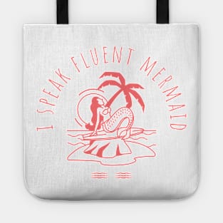 i speak fluent mermaid Tote