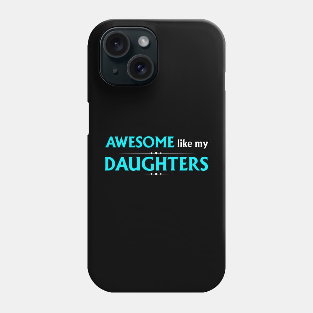 Awesome like my daughters Phone Case by archila
