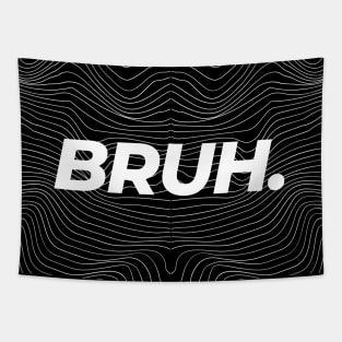 Bruh Funny Saying Meme Bro Mom Slang Boy Girls Youth Tapestry