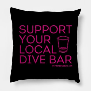 Support Your Local Dive Bar Magenta Letters Pillow