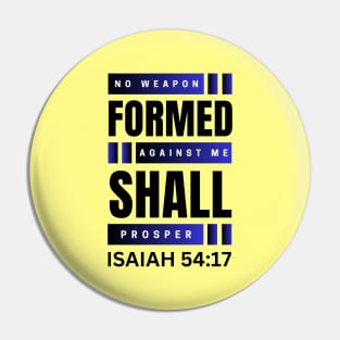 No Weapon Formed Against Me Shall Prosper | Christian Pin