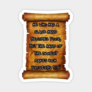 Hand of the diligent makes rich. Proverbs 10:4 ROLL SCROLLS Magnet