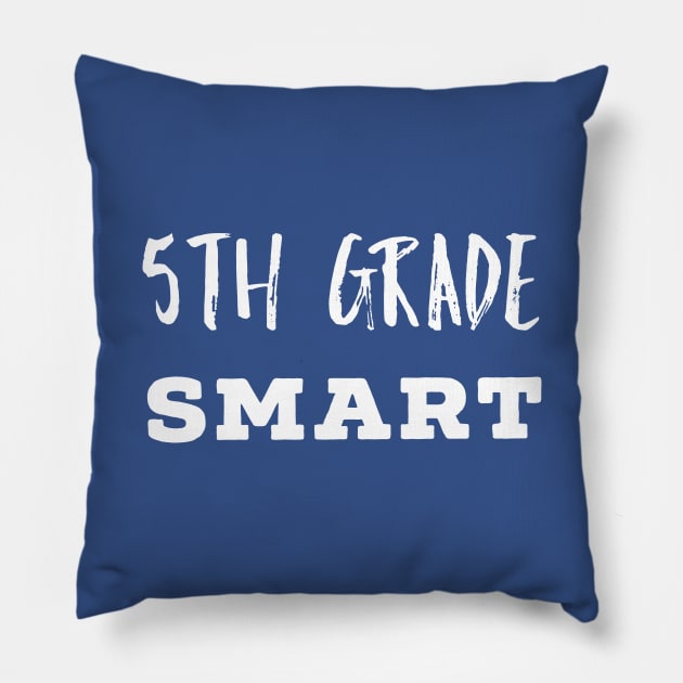 5th Grade Smart Student Pillow by Mindseye222