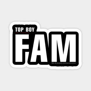 FAM. Netflix series TOP BOY slang Magnet