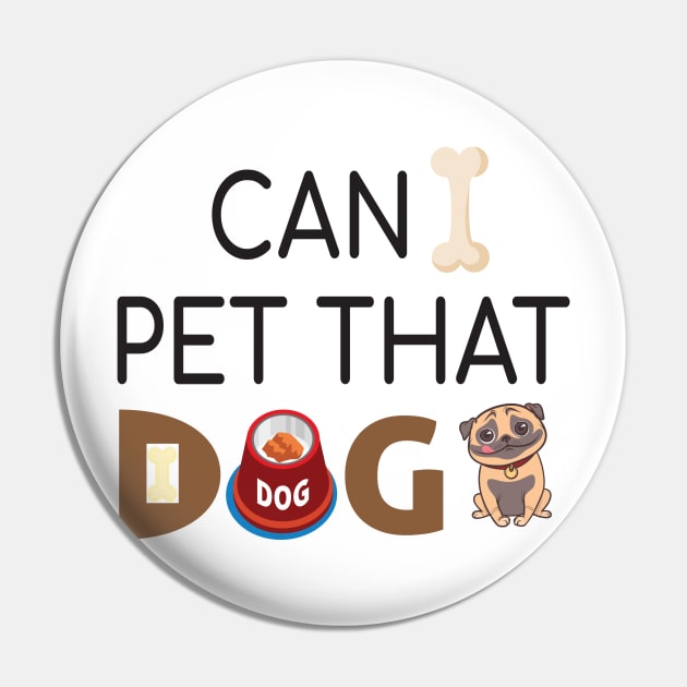 Can I Pet That Dog? Gift for a Dog Love Pin by StrompTees