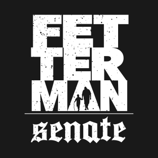 Fetterman for Senate... Pennsylvania pride! T-Shirt