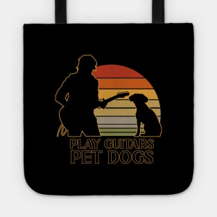 I Play Guitars and Pet Dogs Tote