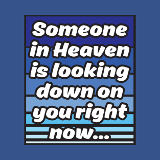 Someone in Heaven T-Shirt