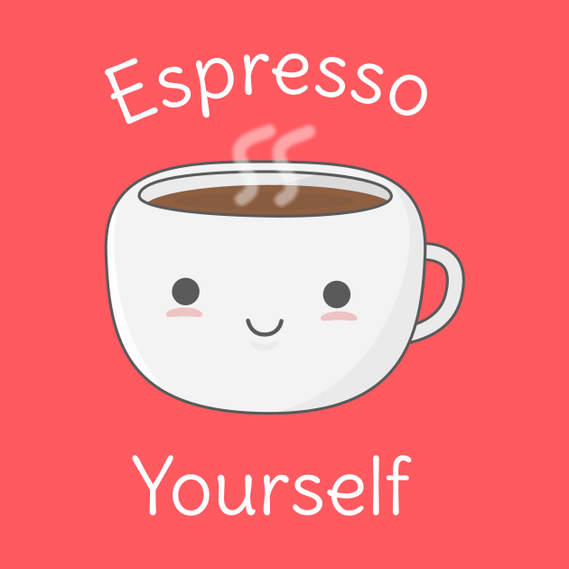 Funny Espresso Yourself Coffee Pun T-Shirt by happinessinatee