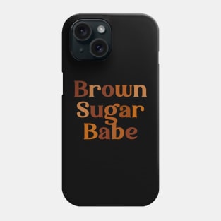 Brown Sugar Babe Afro Queen Black Women Pride Melanin Phone Case