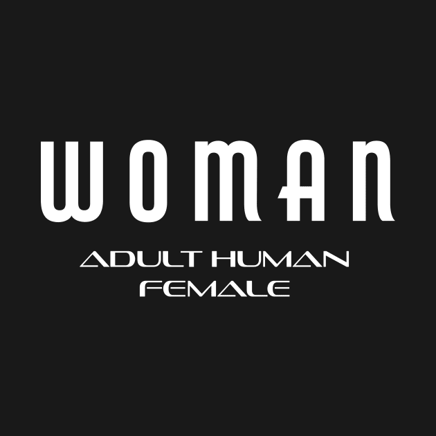 Woman: Adult Human Female by SapphicReality