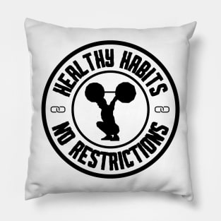 healthy habits not restrictions Pillow