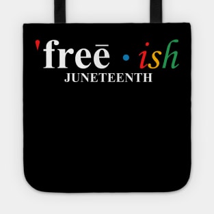 Juneteenth Freeish T-shirt, Freeish Since 1865, Black Independence Day, Black Lives Matter, Black History Tote