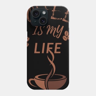 Coffee Is My Life Phone Case