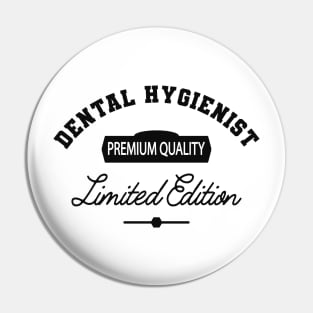 Dental Hygienist - Premium Quality Limited Edition Pin