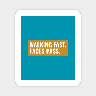 Walking fast, Faces pass - brown egg shell Magnet