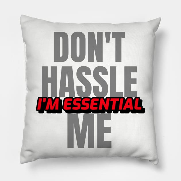 Dont Hassle Me Im Essential (Red) Pillow by M is for Max