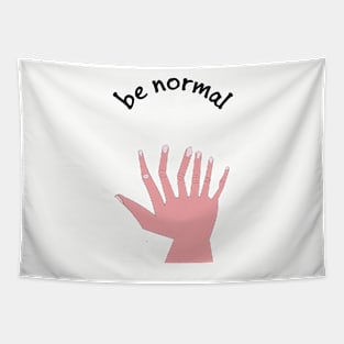 be normal Tapestry