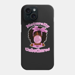 Bubble Gum Naturally Unbothered| Cute Black Girl Design Phone Case