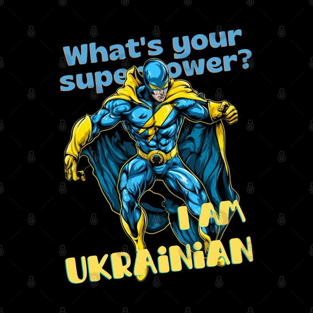 What's your Superpower? i'm Ukrainian by FrogandFog