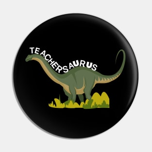 Teachersaurus,teacher dinosaur,funny teacher Pin