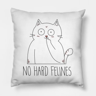 No Hard Felines Savage Funny Cat Pillow