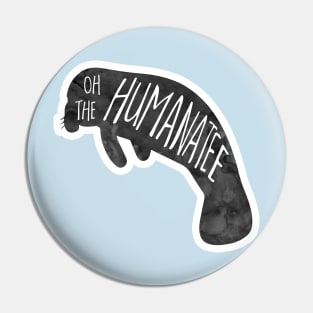 Oh, the huMANATEE pun Pin