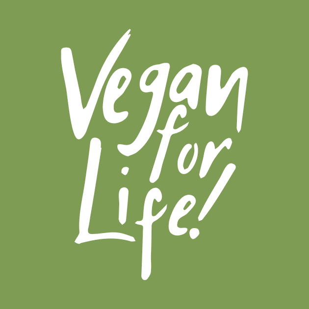 Vegan For Life! by sagestreetstudio