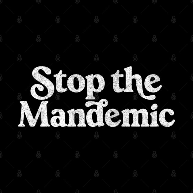 Stop The Mandemic /// Original Feminist Typography Design by DankFutura