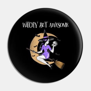 Witchy But Awesome Pin