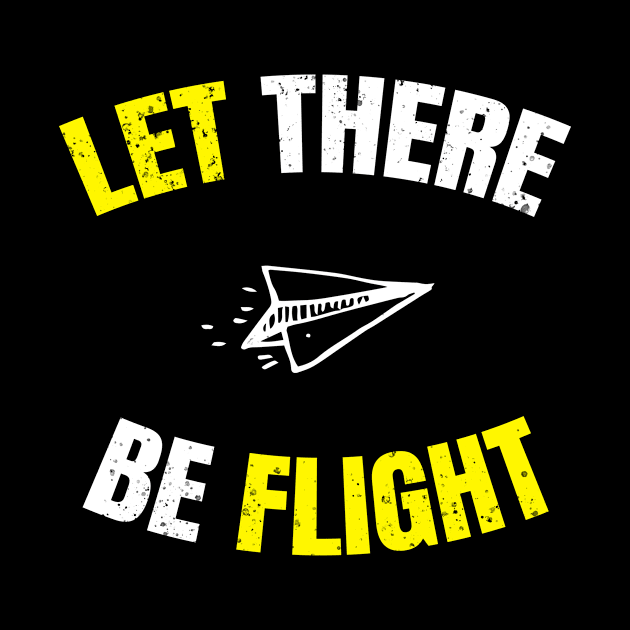 Let There Be Flight Paper Plane Funny by SzarlottaDesigns