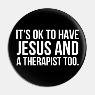 It's Ok To Have Jesus And A Therapist Too Pin