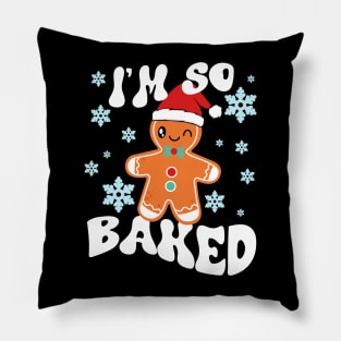 I'm So Baked Gingerbread Man Christmas Funny Cookie Baking Pillow