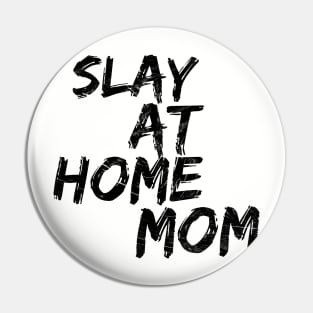 Slay at home mom Pin