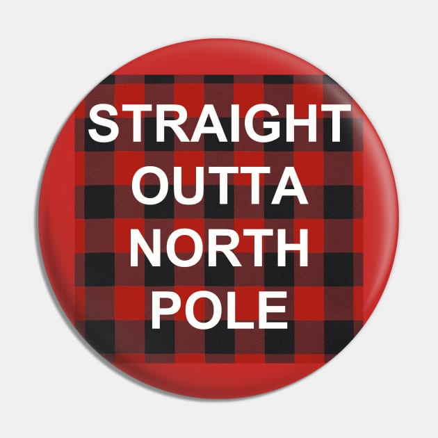 Straight Outta North Pole Pin by pasnthroo