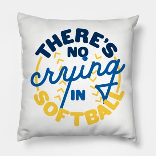 There's No Crying In Softball Pillow