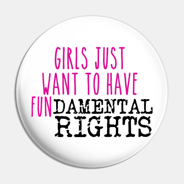 Girls just want to have fundamental rights Pin by TheRainbowPossum