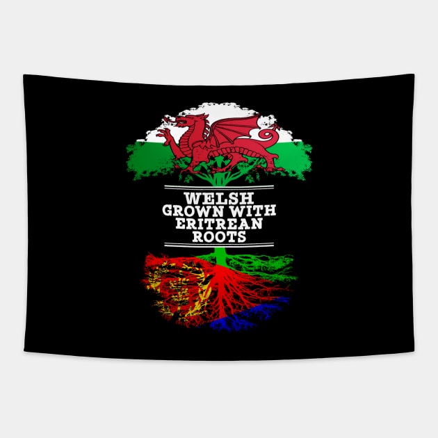 Welsh Grown With Eritrean Roots - Gift for Eritrean With Roots From Eritrea Tapestry by Country Flags