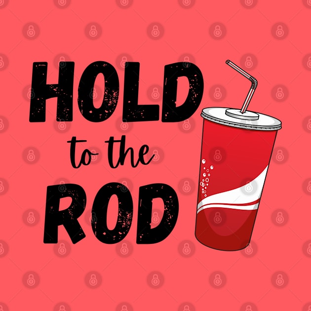 Hold to the Rod Diet Coke Soda Addict Funny LDS by MalibuSun