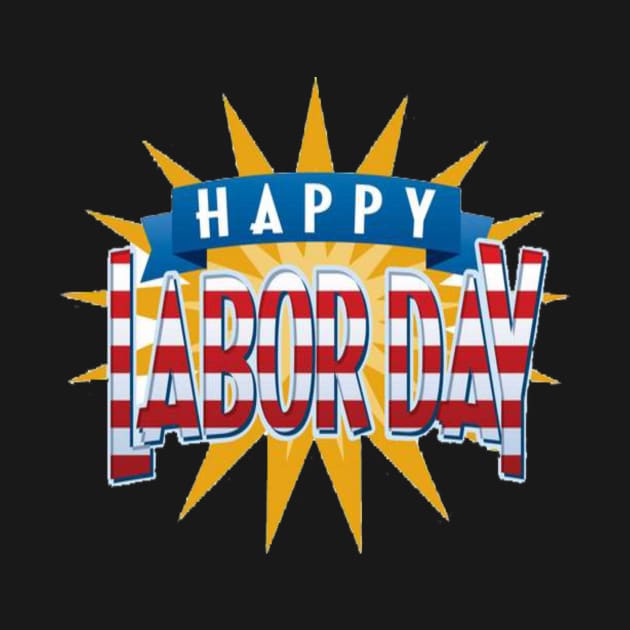 labor day holiday-Happy Labor Day- Labor Day by nw.samari@gmail.com