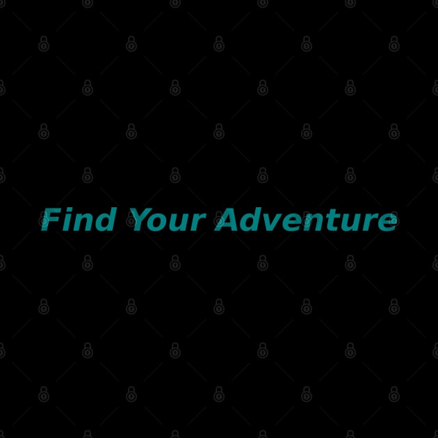 Find Your Adventure by Mohammad Ibne Ayub