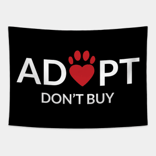 Adopt don't buy, animal adoption awareness Tapestry