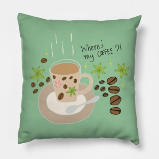 Where's my coffee?! fun graphic Pillow