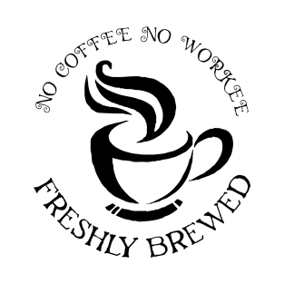 no coffee no workee T-Shirt