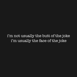 I'm Not the Butt of Jokes Office Funny Humor Michael Quote T-Shirt