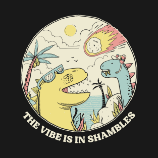 The Vibe Is In Shambles T-Shirt